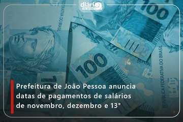 Prefeitura de João Pessoa anuncia datas de pagamentos de salários de novembro, dezembro e 13°