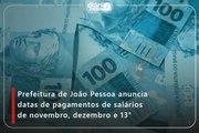 Prefeitura de João Pessoa anuncia datas de pagamentos de salários de novembro, dezembro e 13°