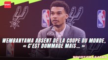 Wembanyama absent de la Coupe du monde, « c’est dommage mais… »