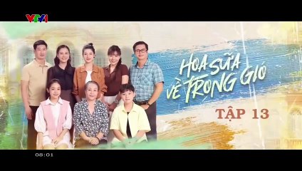 Hoa sữa về trong gió Tập 13 - HP Media