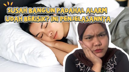 Susah Bangun Padahal Alarm Udah Berisik? Ini Penjelasannya