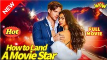 [New] How To Land A Movie Star #reelshort - Full Movie