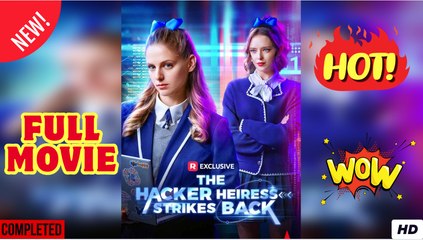 The Hacker Heiress Strikes Back USA #ReelShort