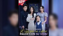 Regreso Al Pasado ¡Exige Que Su Esposo Pague Con Su Vida! (Doblado)