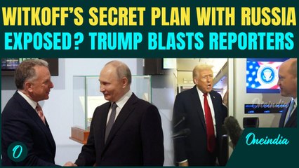 Trump Confronted On WITKOFF–RUSSIA BACKCHANNEL | Witkoff Helped Russia Craft Ukraine Plan for Trump?