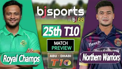 Abu Dhabi T10 2025 | Northern Warriors vs Royal Champs 25th T10 Match Preview |