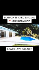 Location Maison F4 SUPERMAHINA (Piscine)