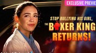 Stop Bullying His Girl, the Boxer King Returns! 🌹