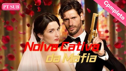 Noiva Cativa da Máfia【PT. - Série Completa】