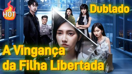 A Vingança da Filha Libertada (Dublado)