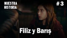 Filiz y Barış # 3- Nuestra Historia