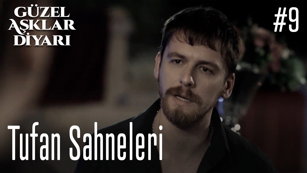 Tufan Sahneleri - Güzel Aşklar Diyarı