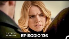 O Segredo de Feriha Episódio 136 (Dublagem em Português)