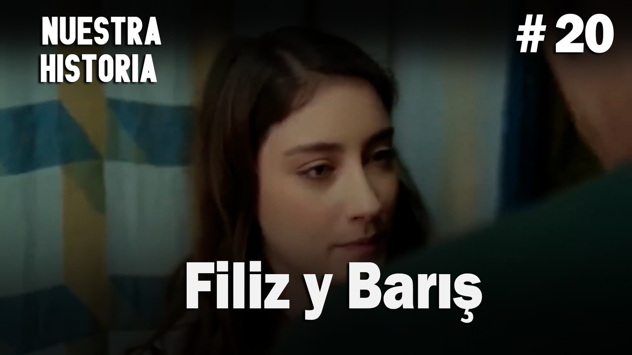 Filiz y Barış # 20 - Nuestra Historia