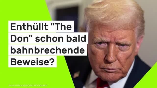 Donald Trump: Es ist nur eine Frage der Zeit... Enthüllt The Don schon bald bahnbrechende Beweise?
