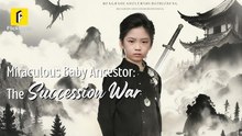 Miraculous Baby Ancestor The Succession War - Full HD Movie [English Sub] | Watch Till The End