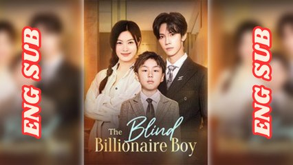 The Blind Billionaire Boy Chinese Drama | Blind CEO Romance | Full Movie Eng Sub