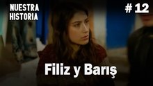 Filiz y Barış # 12 - Nuestra Historia