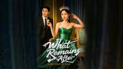 What Remains After Love Burns Out (DUBBED) - Full English Sub