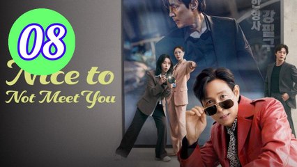 Nice to Not Meet You Episode 8 Engsub