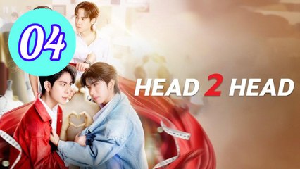 Head 2 Head Episode 4 Engsub