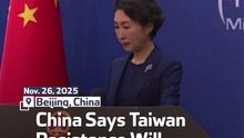 China Says Taiwan Resistance Will Never Succeed