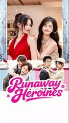 runaway heroine's chinese drama