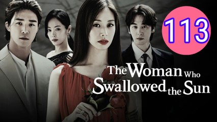 The Woman Who Swallowed the Sun Episode 113 Engsub