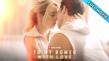 To My Romeo With Love – FULL MOVIE [Eng Sub]