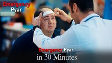 Emergency Pyar in 30 Minutes #48