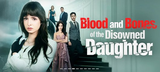 [ Hot 2025🔥]  Blood and Bones of the Disowned Daughter #FullMovie _Goodshort