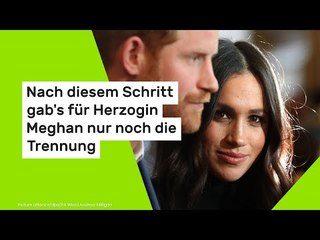 Nach diesem Schritt gab's für Herzogin Meghan nur noch die Trennung