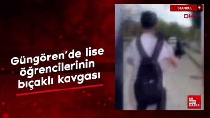 İstanbul Güngören'de lise öğrencilerinin bıçaklı kavgası