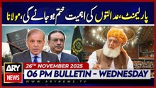 Maulana Fazlur Rehman's Big Statement | ARY News 6 PM News Bulletin | 26th Nov 2025