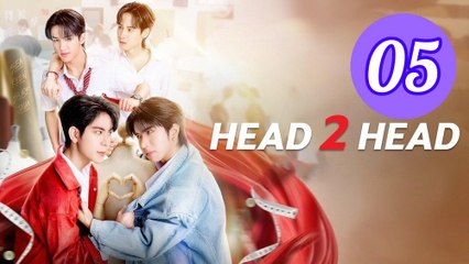 Head 2 Head Episode 5 Engsub