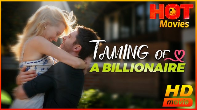 Taming of a Billionaire - Taming of a Billionaire: Love, Power, and Control | Full Movie HD - Best Drama ShortFilms Hot