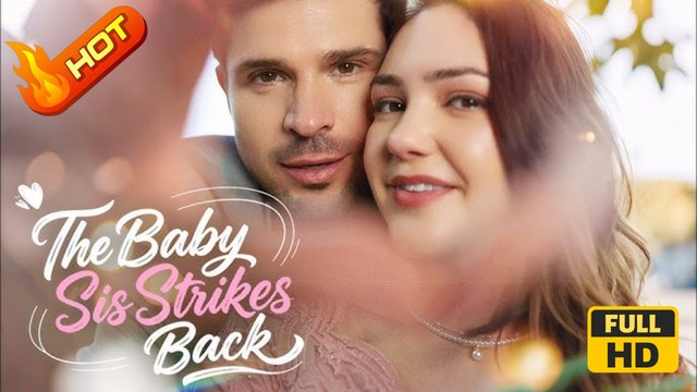 The Baby Sis Strikes Back | Full Movie HD - SweetRomance Love Romantic Drama ShortFilms Hot