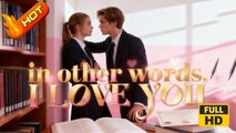 In Other Words, I Love You | Full Movie HD - SweetRomance Love Student Romantic Drama ShortFilms Hot