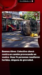 Buenos Aires: Colectivo chocó contra un camión provocando un vuelco. Unas 14 personas resultaron heridas, ninguna de gravedad.