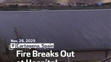 Fire Breaks Out at Hospital in Spain