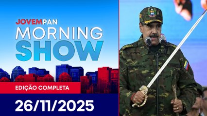 MADURO DESAFIA TRUMP /MANDATO DE RAMAGEM /AUDIÊNCIA DE CUSTÓDIA DE BOLSONARO |MORNING SHOW -26/11/25