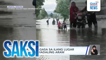 Baha, rumagasa sa ilang lugar kaninang madaling araw | Saksi