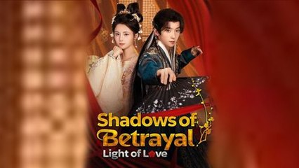 Shadows Of Betrayal Light Of Love - Full English Sub