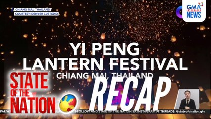 State of the Nation RECAP: G! sa Yi Peng Lantern Festival | SONA