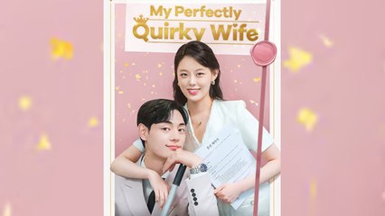 My Perfectly Quirky Wife - Full English Sub