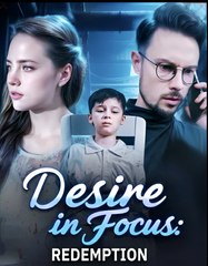 DESIRE IN FOCUS REDEMPTION  - Drama FULL MOVIES ENGLISH SUB