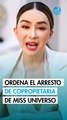 Tailandia ordena el arresto de la copropietaria de Miss Universo por presunto fraude