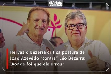 Hervázio Bezerra critica postura de João Azevêdo “contra” Léo Bezerra: “Aonde foi que ele errou?”