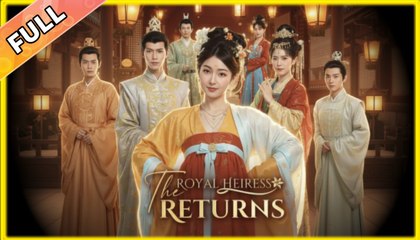 The Royal Heiress Return #shortfilm