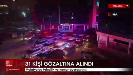 Malatya’da tefecilik ve kumar operasyonu